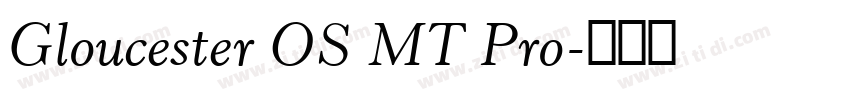 Gloucester OS MT Pro字体转换
